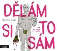 Dělám si to sám (audiokniha) - Martin Váša