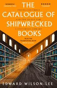 The Catalogue of Shipwrecked Books - Edward Wilson-Lee, William Collins