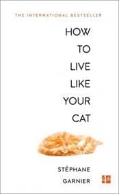 How to Live Like Your Cat - Garnier Stéphane 1