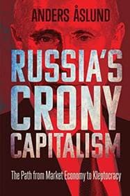 Russias Crony Capitalism: The Path from Market Economy to Kleptocracy - autor neuvedený