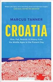 Croatia: A History from the Middle Ages to the Present Day (Fourth Edition) - autor neuvedený 1