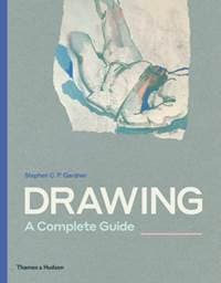 Drawing: A Complete Guide - Stephen Gardner, Thames & Hudson 1