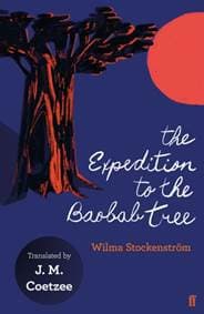 The Epedition To The Baobab Tree - Wilma Stockenstrom, Faber & Faber 1