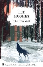 The Iron Wolf - Ted Hughes, Faber & Faber