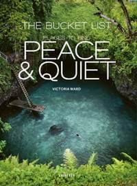 The Bucket List Places to Find Peace and Quiet - autor neuvedený