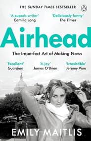 Airhead : The Imperfect Art of Making News - Emily Maitlis, Penguin Books