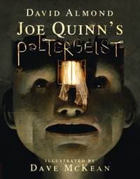 Joe Quinns Poltergeist - David Almond, Walker Books 1