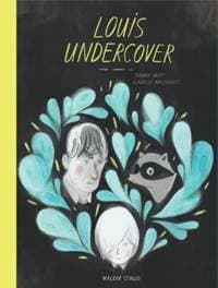 Louis Undercover - Fanny Britt, Walker Books 1