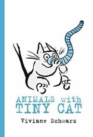 Animals with Tiny Cat - Viviane Schwarz, Walker Books 1