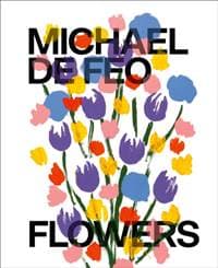 Michael De Feo: Flowers - Michael De Feo, Abrams