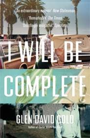 I Will Be Complete - Glen David Gold, Sceptre