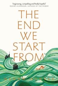 The End We Start From - Megan Hunter, Picador