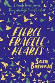 Fierce Fragile Hearts - Sara Barnard, Macmillan Children's Books