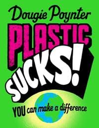 Plastic Sucks! You Can Make A Difference - autor neuvedený