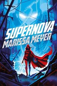 Supernova - Marissa Meyer, Macmillan Children's Books 1