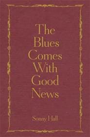 The Blues Comes With Good News - autor neuvedený 1