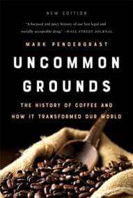 Uncommon Grounds: The History of Coffee and How It Transformed Our World - autor neuvedený 1