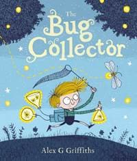 The Bug Collector - Alex G. Griffiths, Andersen Press