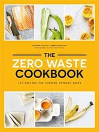 The Zero Waste Cookbook - Giovanna Torrico, Amelia Wasiliev, Hardie Grant 1