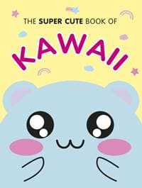 The Super Cute Book of Kawaii - autor neuvedený
