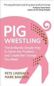 Pig Wrestling: The Brilliantly Simple Wa - autor neuvedený