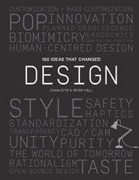 100 Ideas that Changed Design - Charlotte & Peter Fiell, Laurence King