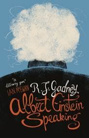 Albert Einstein Speaking - R.J. Gadney, Canongate Books 1