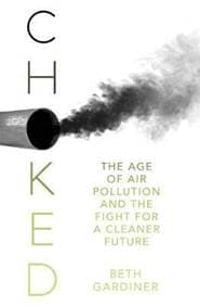 Choked - Beth Gardiner, Granta Books