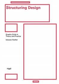 Structuring Design: Graphic Grids in Theory and Practice - autor neuvedený