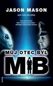 Můj otec byl MIB - Jason Mason, Jan van Helsing 1