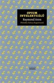 Opium intelektuálů - Raymond Aron 1