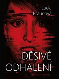 Děsivé odhalení - Lucie Braunová 1