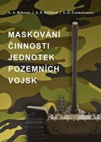 Maskování činnosti jednotek pozemních vojsk - A. A. Beketov, A. P.. Bělokoň, S. G. Čermašencev