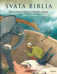Svätá Biblia - ilustrované príbehy zo Starého zákona - autor neuvedený
