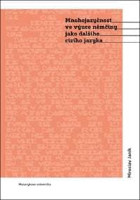 Mnohojazyčnost ve výuce němčiny jako dalšího cizího jazyka - Miroslav Janík