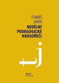 Nedělní pedagogické krasořeči - Tomáš Janík 1