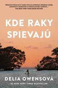 Kde raky spievajú - Delia Owens 1