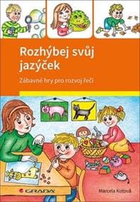 Rozhýbej svůj jazýček - Zábavné hry pro - Marcela Kotová 1