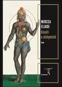 Kováři a alchymisté - Mircea Eliade 1