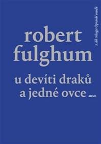 U Devíti draků a jedné ovce - Robert Fulghum 1