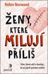 Ženy, které milují příliš - Robin Norwood 1