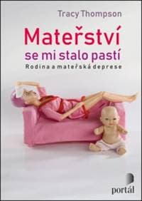 Mateřství se mi stalo pastí - Tracy Thompson 1