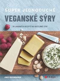 Super jednoduché veganské sýry - Janice Buckingham 1