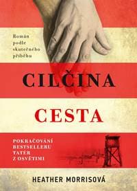 Tatér z Osvětimi: Cilčina cesta - Heather Morrisová 1
