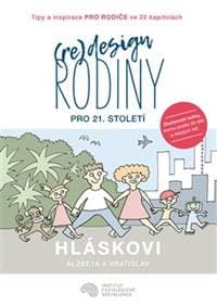 (Re)design rodiny pro 21. století - Alžběta Hlásková, Vratislav Hlásek 1