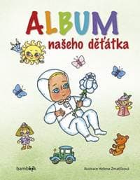 Album našeho děťátka - Helena Zmatlíková