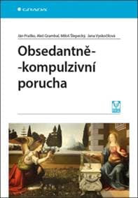 Obsedantně-kompulzivní porucha - Ján Praško, Aleš Grambal, Miloš Šlepecký, Jana Vyskočilová 1