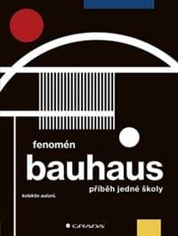 Fenomén Bauhaus - Markéta Svobodová, Jiří Kuděla, Miroslav Zelinský