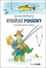 Rybářské pohádky - Zuzana Pospíšilová, Michal Sušina