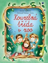 Kouzelná třída v zoo - Zuzana Pospíšilová, Drahomír Trsťan 1